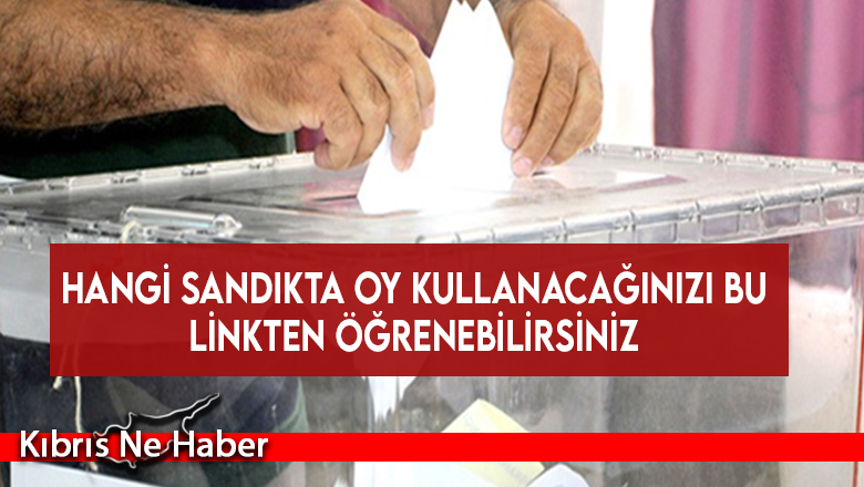 Hangi sandıkta oy kullanacağınızı bu linkten öğrenebilirsiniz