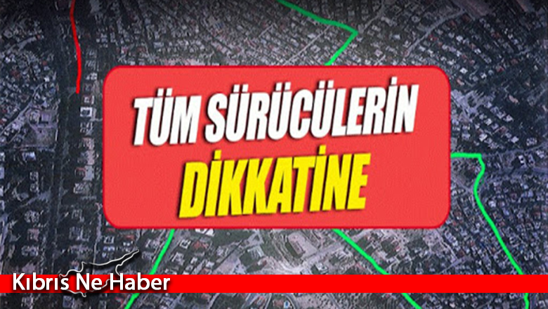 Sürücülerin Dikkatine!