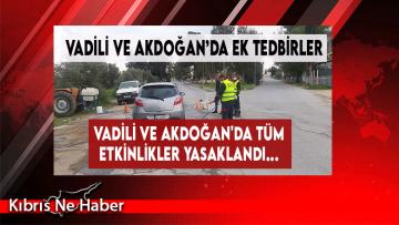 Vadili Ve Akdoğan’da Toplu Organizasyonlar Yasaklandı