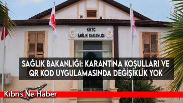 Sağlık Bakanlığı: Karantina koşulları ve QR kod uygulamasında değişiklik yok