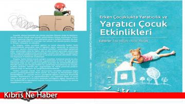 “Erken Çocuklukta Yaratıcılık Ve Yaratıcı Çocuk Etkinlikleri” Adlı Kitap Yayımlandı