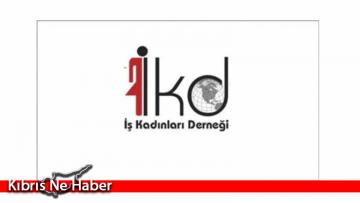 İş Kadınları Derneği’nden tedbir ve sıkı denetim çağrısı