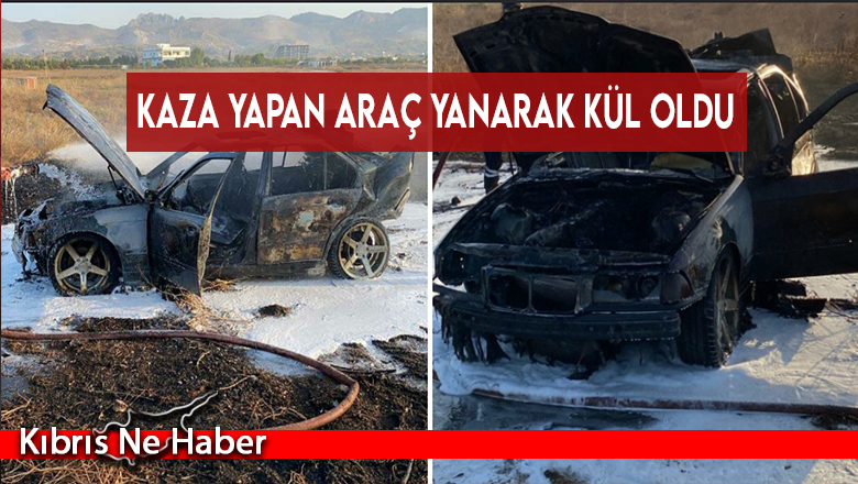 Kaza yapan araç yanarak kül oldu