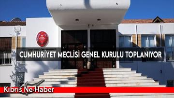 Meclis Genel Kurulu yarın toplanıyor