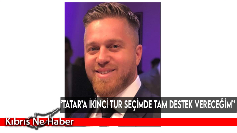 “Tatar’a ikinci tur seçimde tam destek vereceğim”