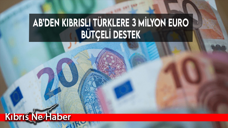 AB’den Kıbrıslı Türklere 3 milyon euro bütçeli destek