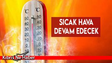 Sıcak hava etkisini sürdürecek…