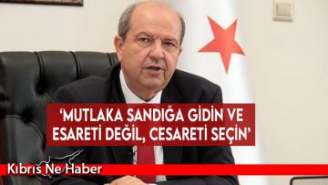 ‘Mutlaka sandığa gidin ve esareti değil, cesareti seçin’