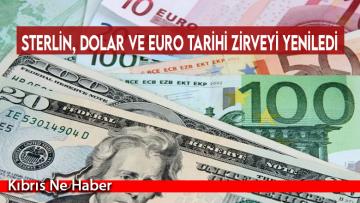 Sterlin, Dolar ve Euro tarihi zirveyi yeniledi
