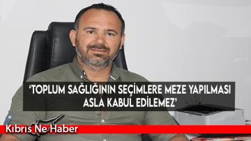 ‘Toplum sağlığının seçimlere meze yapılması asla kabul edilemez’