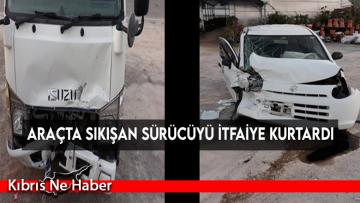 Araçta sıkışan sürücüyü itfaiye kurtardı