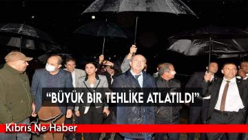 “Büyük bir tehlike atlatıldı”