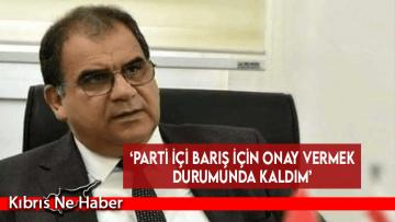‘Parti içi barış için onay vermek durumunda kaldım’