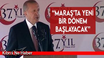 “Maraş’ta yeni bir dönem başlayacak”