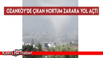 Ozanköy’de çıkan hortum zarara yol açtı