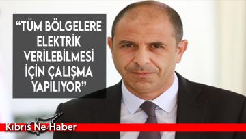 “Tüm bölgelere elektrik verilebilmesi için çalışma yapılıyor”