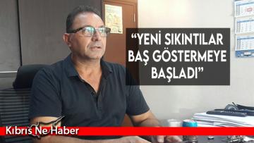 “Yeni sıkıntılar baş göstermeye başladı”