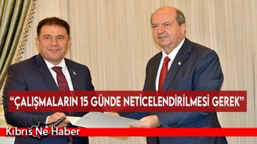 “Çalışmaların 15 günde neticelendirilmesi gerek”