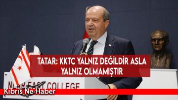 Tatar: KKTC yalnız değildir asla yalnız olmamıştır