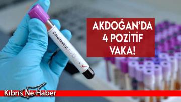 Akdoğan’da 4 pozitif vaka!