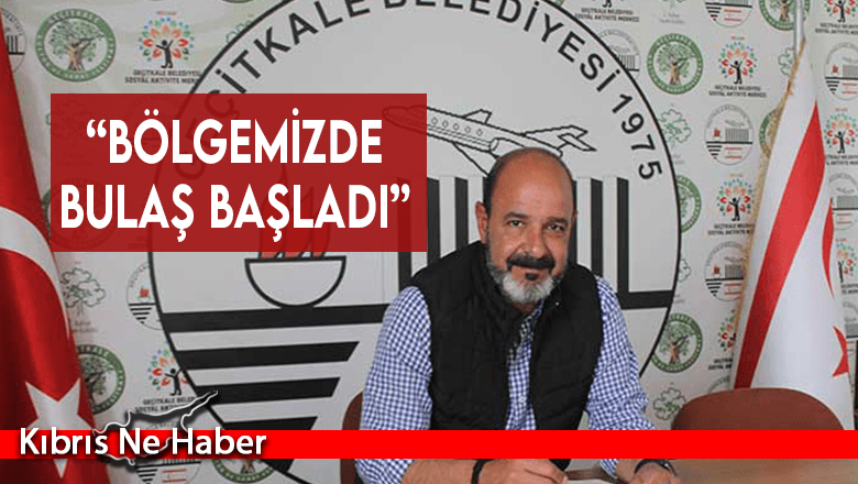 “Bölgemizde bulaş başladı”