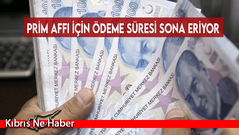 Prim affı için ödeme süresi sona eriyor