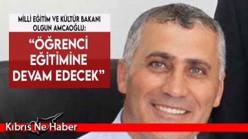 Amcaoğlu “Öğrenci eğitimine devam edecek”