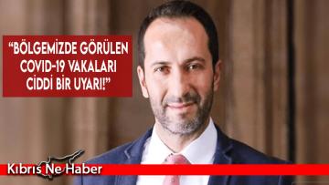 “Bölgemizde görülen covid-19 vakaları ciddi bir uyarı!”