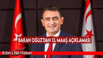 Bakan Oğuz’dan 13. Maaş Açıklaması