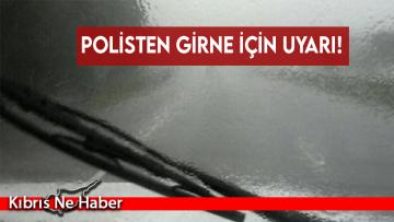 Polisten Girne için uyarı!