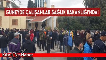Güneyde çalışanlar Sağlık Bakanlığı’nda!