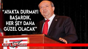 “Ayakta durmayı başardık, her şey daha güzel olacak”