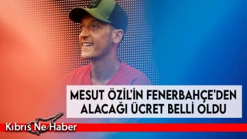 Mesut Özil’in Fenerbahçe’den alacağı ücret belli oldu