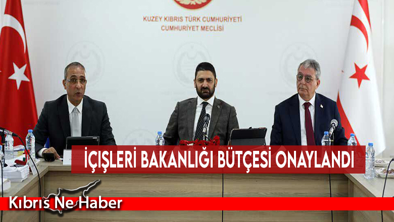 İçişleri Bakanlığı Bütçesi Onaylandı