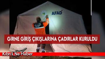 Girne giriş çıkışlarına çadırlar kuruldu