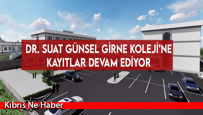Dr. Suat Günsel Girne Koleji’ne kayıtlar devam ediyor