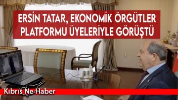 Ersin Tatar, Ekonomik Örgütler Platformu üyeleriyle görüştü