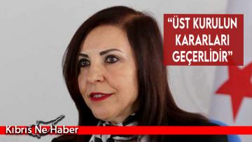 “Üst kurulun kararları geçerlidir”