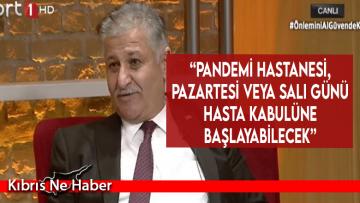 “Pandemi Hastanesi, Pazartesi veya Salı günü hasta kabulüne başlayabilecek”