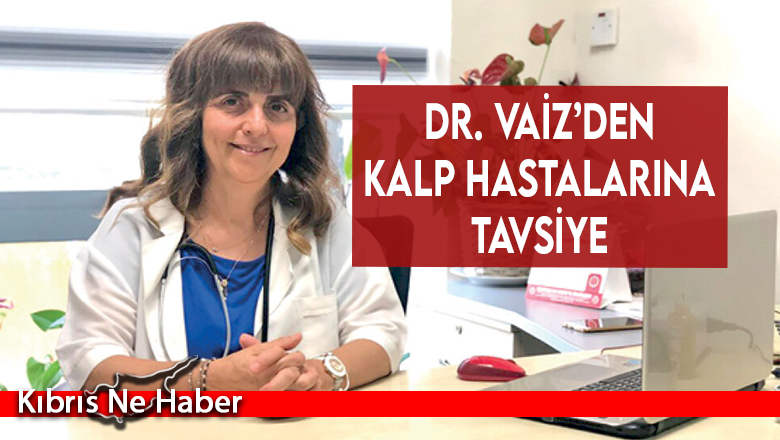 Dr. Vaiz’den kalp hastalarına tavsiye