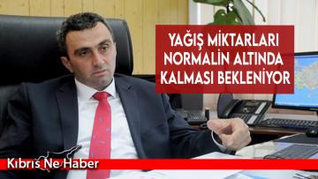 Yağış miktarları normalin altında kalması bekleniyor