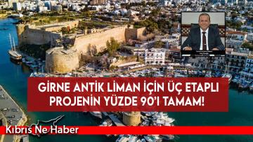 Fikri Ataoğlu ilk kez duyurdu: Girne Antik Liman için üç etaplı projenin yüzde 90’ı tamam!