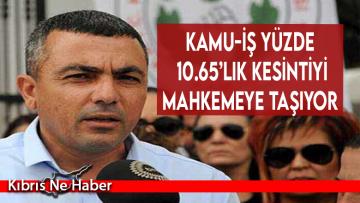 Kamu-İş yüzde 10.65’lik kesintiyi mahkemeye taşıyor