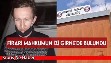 Firari mahkumun izi Girne’de bulundu