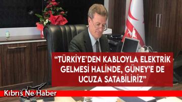 Erhan Arıklı: “Türkiye’den kabloyla elektrik gelmesi halinde, Güney’e de ucuza satabiliriz”