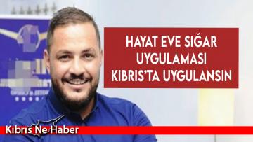 Yeşilırmak: Hayat eve sığar uygulaması Kıbrıs’ta uygulansın