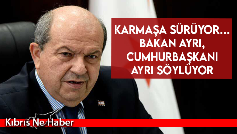 Karmaşa sürüyor… Bakan ayrı, Cumhurbaşkanı ayrı söylüyor