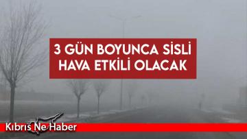 Yarın, cuma ve cumartesi sabah saatleri yer yer sis bekleniyor