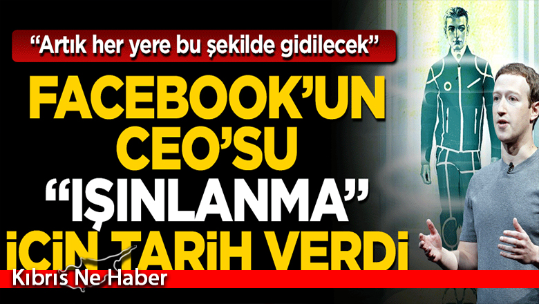 Facebook CEO’su Zuckerberg ‘ışınlanma’ için tarih verdi