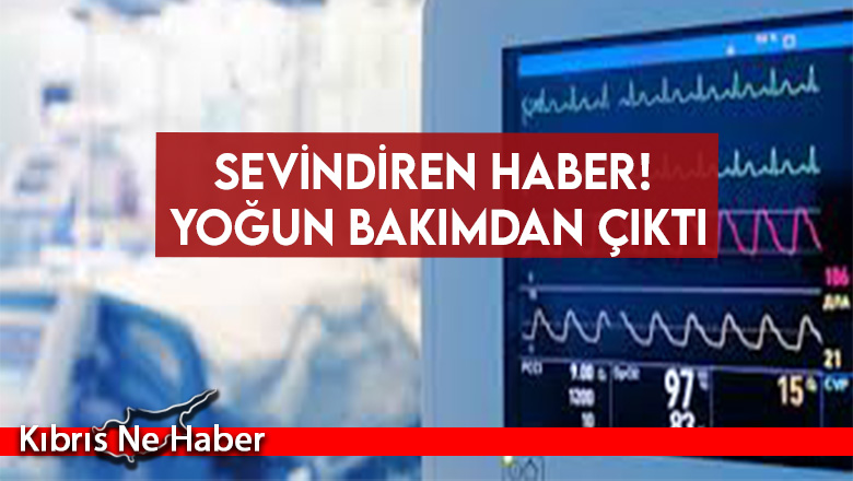 Sevindiren Haber! Bir hasta yoğun bakımdan çıktı